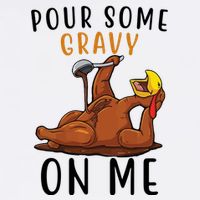 Pour Some Gravy On Me Funny Thanksgiving Turkey Baby Bodysuit