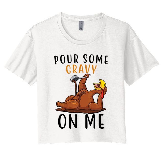 Pour Some Gravy On Me Funny Thanksgiving Turkey Crop Top