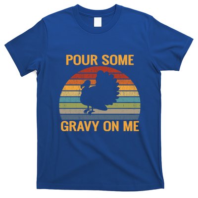 Pour Some Gravy On Me Retro Happy Turkey Day Thanksgiving Gift T-Shirt