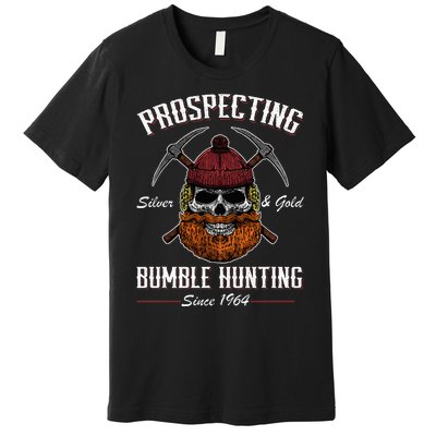 Prospecting Silver & Gold Bumble Hunting Since 1964 Premium T-Shirt