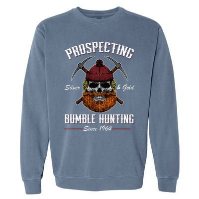 Prospecting Silver & Gold Bumble Hunting Since 1964 Garment-Dyed Sweatshirt