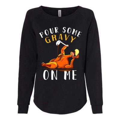 Pour Some Gravy On Me Happy Turkey Day Thanksgiving Womens California Wash Sweatshirt