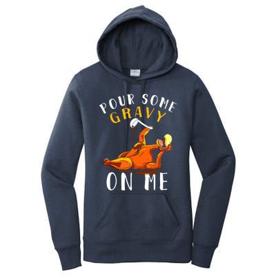 Pour Some Gravy On Me Happy Turkey Day Thanksgiving Women's Pullover Hoodie