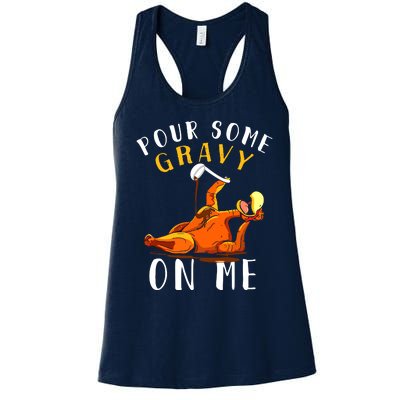 Pour Some Gravy On Me Happy Turkey Day Thanksgiving Women's Racerback Tank