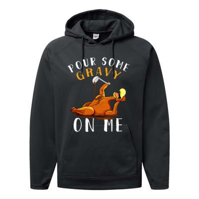 Pour Some Gravy on Me Happy Turkey Day Performance Fleece Hoodie