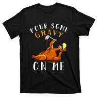 Pour Some Gravy on Me Happy Turkey Day T-Shirt