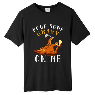 Pour Some Gravy on Me Happy Turkey Day Tall Fusion ChromaSoft Performance T-Shirt