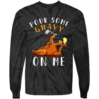 Pour Some Gravy on Me Happy Turkey Day Tie-Dye Long Sleeve Shirt