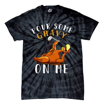 Pour Some Gravy on Me Happy Turkey Day Tie-Dye T-Shirt