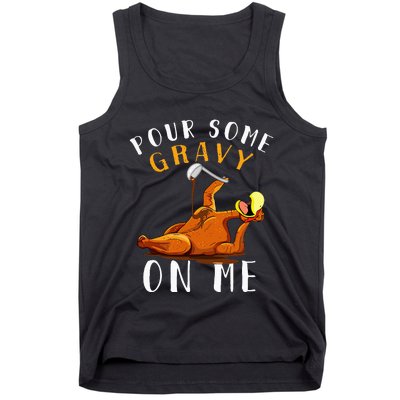 Pour Some Gravy on Me Happy Turkey Day Tank Top