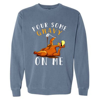 Pour Some Gravy on Me Happy Turkey Day Garment-Dyed Sweatshirt