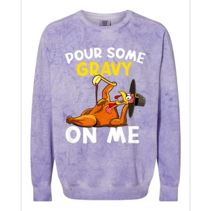 Pour Some Gravy On Me Funny Turkey Happy Thanksgiving Day Colorblast Crewneck Sweatshirt