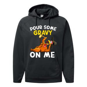 Pour Some Gravy On Me Funny Turkey Happy Thanksgiving Day Performance Fleece Hoodie