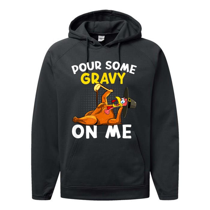 Pour Some Gravy On Me Funny Turkey Happy Thanksgiving Day Performance Fleece Hoodie