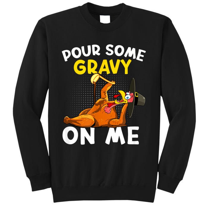 Pour Some Gravy On Me Funny Turkey Happy Thanksgiving Day Sweatshirt