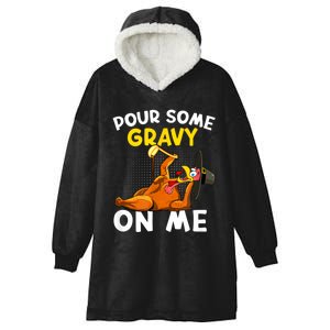 Pour Some Gravy On Me Funny Turkey Happy Thanksgiving Day Hooded Wearable Blanket