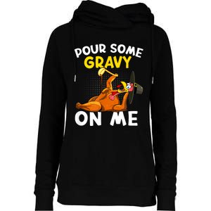 Pour Some Gravy On Me Funny Turkey Happy Thanksgiving Day Womens Funnel Neck Pullover Hood