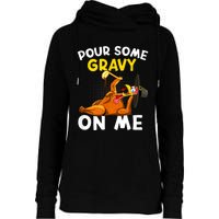 Pour Some Gravy On Me Funny Turkey Happy Thanksgiving Day Womens Funnel Neck Pullover Hood