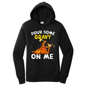 Pour Some Gravy On Me Funny Turkey Happy Thanksgiving Day Women's Pullover Hoodie