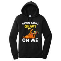 Pour Some Gravy On Me Funny Turkey Happy Thanksgiving Day Women's Pullover Hoodie