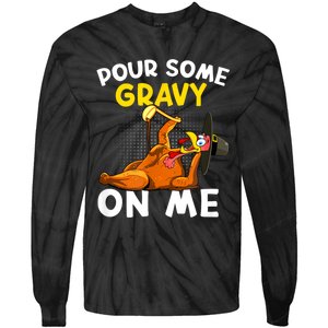 Pour Some Gravy On Me Funny Turkey Happy Thanksgiving Day Tie-Dye Long Sleeve Shirt