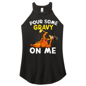 Pour Some Gravy On Me Funny Turkey Happy Thanksgiving Day Women's Perfect Tri Rocker Tank