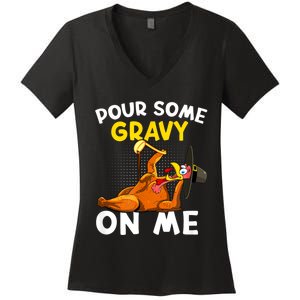 Pour Some Gravy On Me Funny Turkey Happy Thanksgiving Day Women's V-Neck T-Shirt