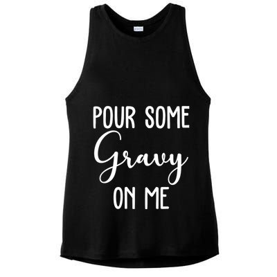 Pour Some Gravy On Me Funny Thanksgiving Ladies PosiCharge Tri-Blend Wicking Tank