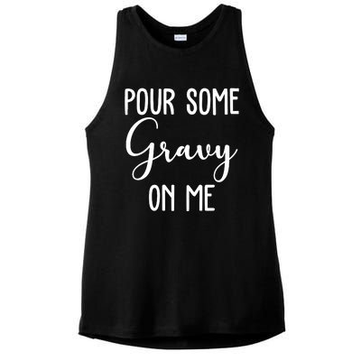 Pour Some Gravy On Me Funny Thanksgiving Ladies PosiCharge Tri-Blend Wicking Tank