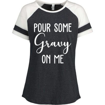 Pour Some Gravy On Me Funny Thanksgiving Enza Ladies Jersey Colorblock Tee