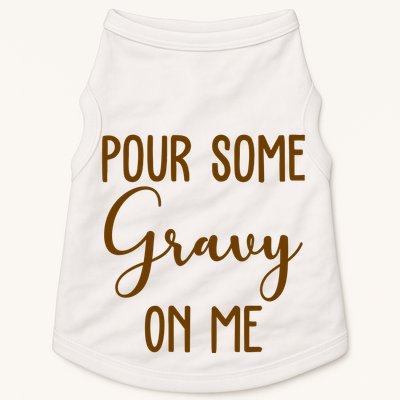 Pour Some Gravy On Me Funny Thanksgiving Doggie Tank