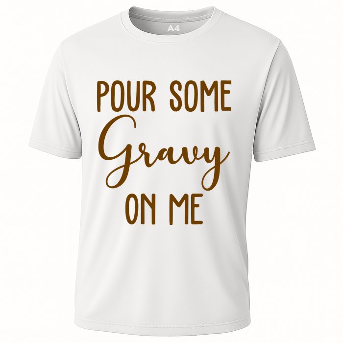 Pour Some Gravy On Me Funny Thanksgiving Cooling Performance Crew T-Shirt