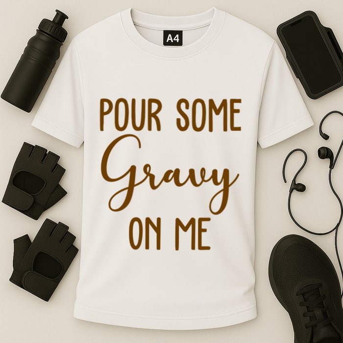 Pour Some Gravy On Me Funny Thanksgiving Cooling Performance Crew T-Shirt