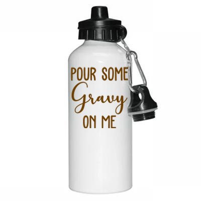 Pour Some Gravy On Me Funny Thanksgiving Aluminum Water Bottle 