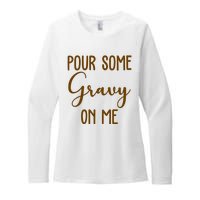 Pour Some Gravy On Me Funny Thanksgiving Womens CVC Long Sleeve Shirt