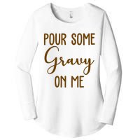 Pour Some Gravy On Me Funny Thanksgiving Women's Perfect Tri Tunic Long Sleeve Shirt