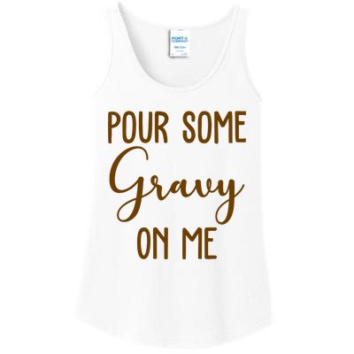 Pour Some Gravy On Me Funny Thanksgiving Ladies Essential Tank