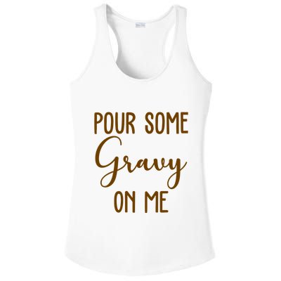 Pour Some Gravy On Me Funny Thanksgiving Ladies PosiCharge Competitor Racerback Tank