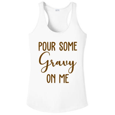 Pour Some Gravy On Me Funny Thanksgiving Ladies PosiCharge Competitor Racerback Tank