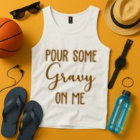 Pour Some Gravy On Me Funny Thanksgiving Tank Top