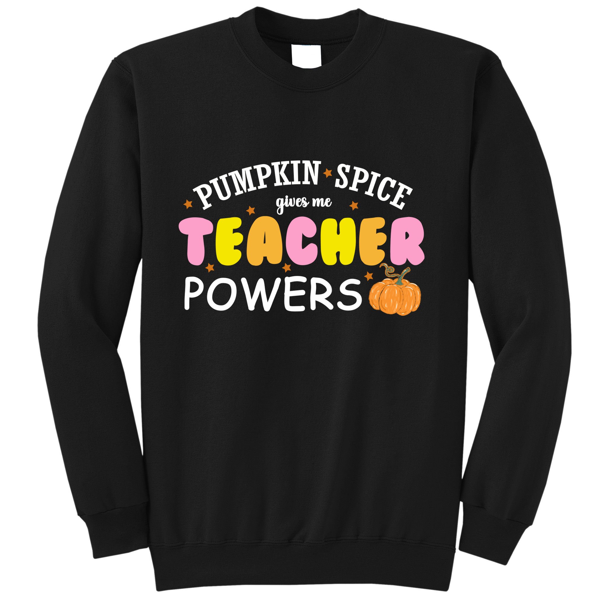 Pumpkin Spice Gives Me Teacher Powers Funny Fall Sweatshirt
