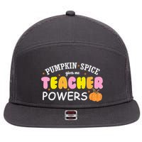 Pumpkin Spice Gives Me Teacher Powers Funny Fall 7 Panel Mesh Trucker Snapback Hat