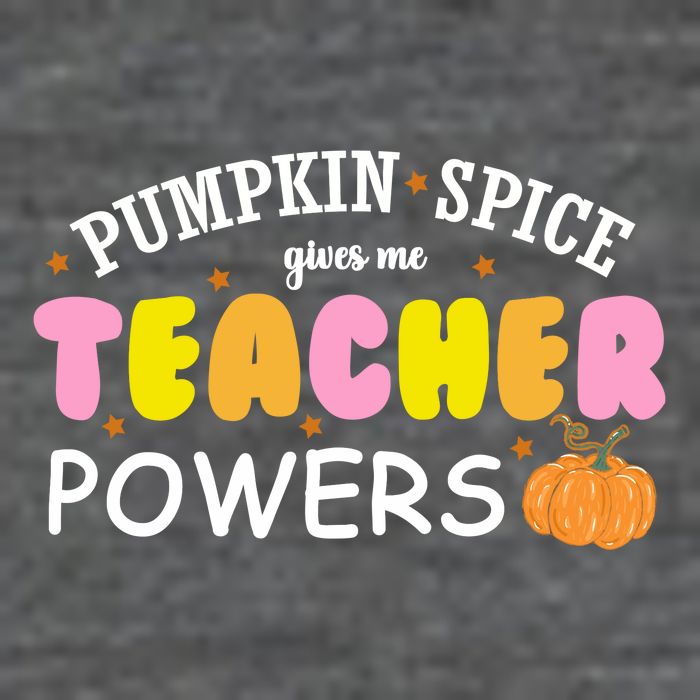 Pumpkin Spice Gives Me Teacher Powers Funny Fall Tall T-Shirt