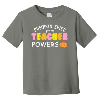 Pumpkin Spice Gives Me Teacher Powers Funny Fall Toddler T-Shirt