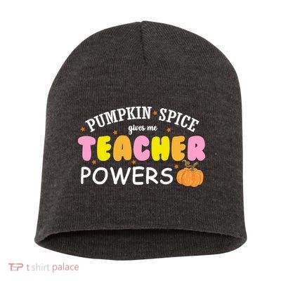 Pumpkin Spice Gives Me Teacher Powers Funny Fall Short Acrylic Beanie
