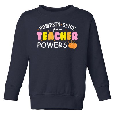 Pumpkin Spice Gives Me Teacher Powers Funny Fall Toddler Sweatshirt