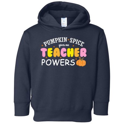 Pumpkin Spice Gives Me Teacher Powers Funny Fall Toddler Hoodie