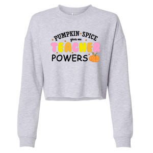 Pumpkin Spice Gives Me Teacher Powers Funny Fall Cropped Pullover Crew