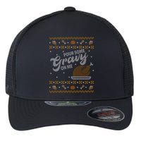 Poor Some Gravy In Me Ugly Sweater Thanksgiving Flexfit Unipanel Trucker Cap
