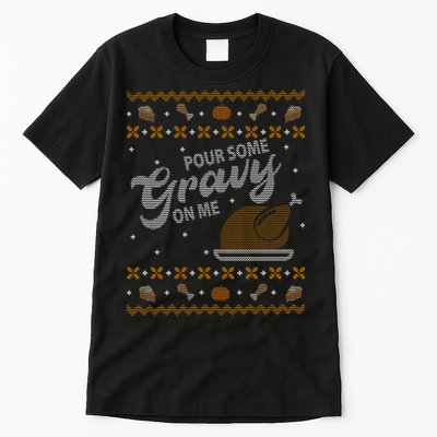 Poor Some Gravy In Me Ugly Sweater Thanksgiving Tall T-Shirt